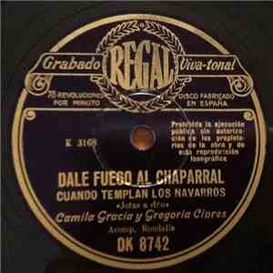 Camila Gracia, Gregoria Ciprés - Dale Fuego Al Chaparral / Canta Encima De  ...
