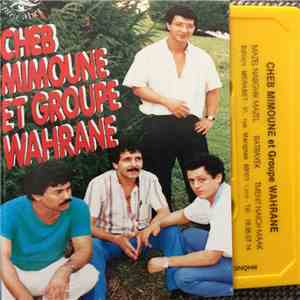 Cheb Mimoune Et Groupe Wahrane - Cheb Mimoune Et Groupe Wahrane