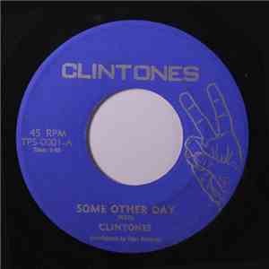 Clintones - Some Other Day