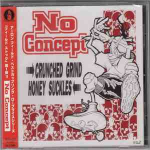 Crunched Grind / Honey Suckles - No Concept