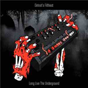 Detroit's Filthiest - Long Live The Underground
