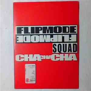 Flipmode Squad - Cha Cha Cha