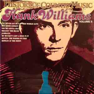 Hank Williams - History Of Country Music Volume II
