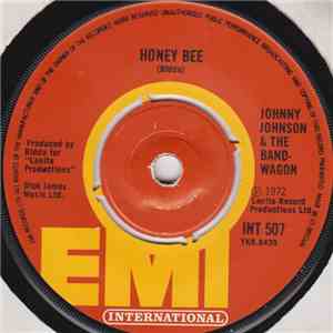Johnny Johnson & The Bandwagon - Honey Bee / I Don't Know Why