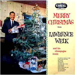 Lawrence Welk And His Champagne Music - Merry Christmas From Lawrence Welk  ...