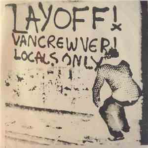Lay Off! - Vancrewver! Locals Only