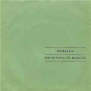 Mobiles - Drowning In Berlin