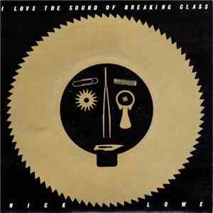 Nick Lowe - I Love The Sound Of Breaking Glass