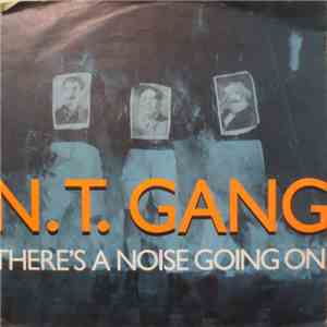 N.T. Gang - There's A Noise Going On