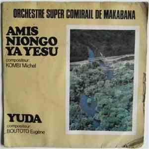 Orchestre Super Comirail De Makabana - Amis Niongo Ya Yesu