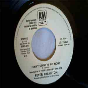 Peter Frampton / Mauro Bianco - I Can't Stand It No More / Un Giorno Da Ubr ...