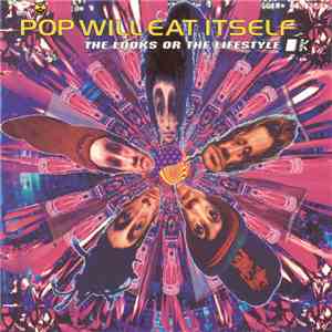 Pop Will Eat Itself - The Looks Or The Lifestyle?