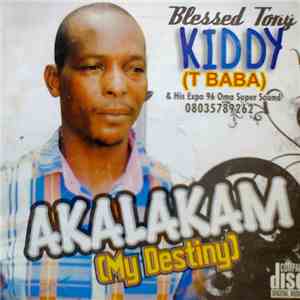Prince Tonny Kiddy &  His Expo '96 Oma Super Sound - Akalakam (My Destiny)