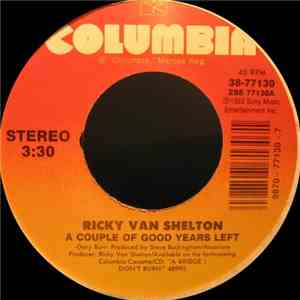 Ricky Van Shelton - A Couple Of Good Years Left