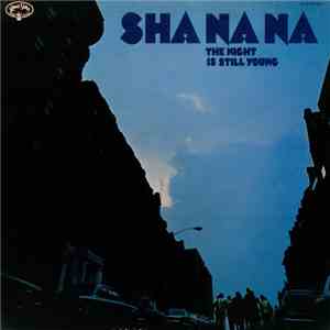 Sha Na Na - The Night Is Still Young
