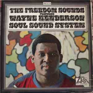 The Freedom Sounds Featuring Wayne Henderson - Soul Sound System