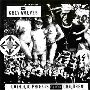 The Grey Wolves - Catholic Priests Fuck Children