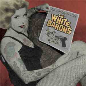 The White Barons - Up All Night With The White Barons