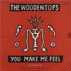 The Woodentops - You Make Me Feel / Stop This Car