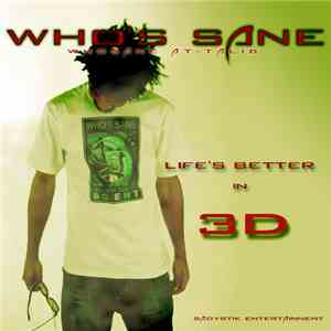 Who's Sane - Life's Better In 3D