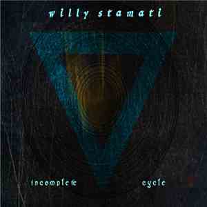 Willy Stamati - Incomplete Cycle