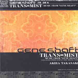 Akira Takasaki - Akira Takasaki - Geneshaft - ジーンシャフト リミックス - TRANS=MIST