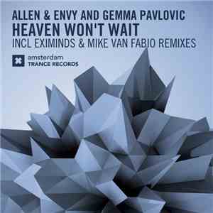 Allen & Envy And Gemma Pavlovic - Heaven Won't Wait
