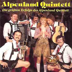 Alpenland Quintett - Die Grössten Erfolge Des Alpenland Quintett