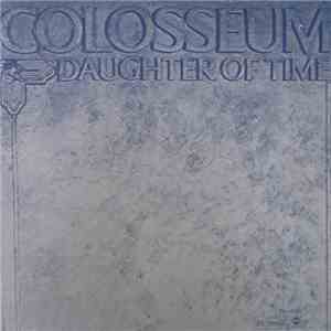 Colosseum - Daughter Of Time