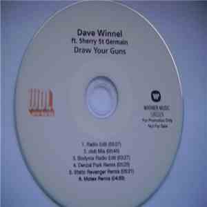 Dave Winnel Ft. Sherry St Germain - Draw Your Guns