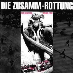 Die Zusamm-Rottung - Das Reich Der Wilden Tiere