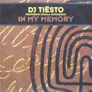 DJ Tiësto Featuring Nicola Hitchcock - In My Memory