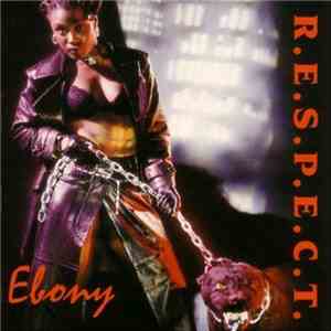 Ebony  - R.E.S.P.E.C.T.