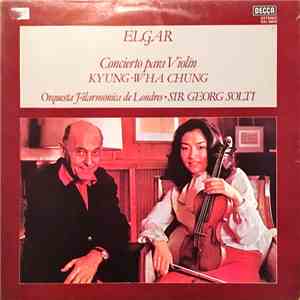 Elgar : Kyung-Wha Chung / Orquesta Filarmónica De Londres / Sir Georg Solti ...