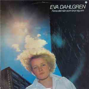 Eva Dahlgren - Finns Det Nån Som Bryr Sig Om