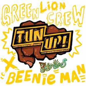 Green Lion Crew & Beenie Man - Tun Up! The Remixes