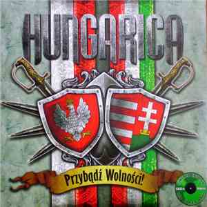 Hungarica - Przybądź Wolności