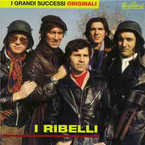 I Ribelli - I Grandi Successi Originali