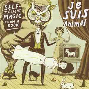 Je Suis Animal - Self-Taught Magic From A Book