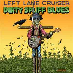 Left Lane Cruiser - Dirty Spliff Blues