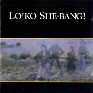 Lo'Ko She-Bang! - Lo'Ko She-Bang!
