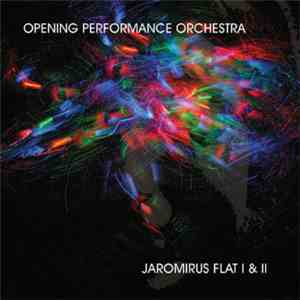 Opening Performance Orchestra - Jaromirus Flat