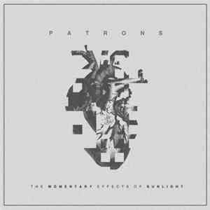 Patrons - The Momentary Effects Of Sunlight