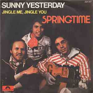 Springtime  - Sunny Yesterday / Jingle Me, Jingle You