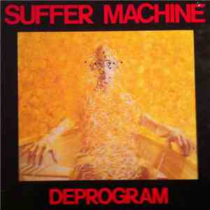 Suffer Machine - Deprogram