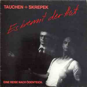 Tauchen + Skrepek - Es Brennt Der Hut - Eine Reise Nach Ödenteich