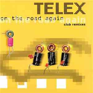 Telex - On The Road Again - Club Remixes