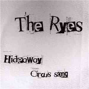 The Ryes - Hideaway / Circus Song