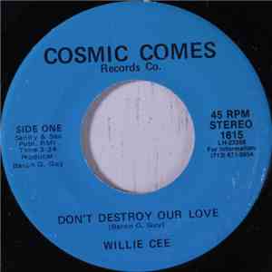Willie Cee - Don't Destroy Our Love / Your Love Is A Good Thing