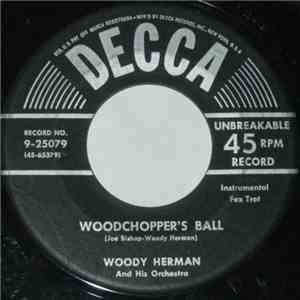 Woody Herman And His Orchestra - Woodchopper's Ball